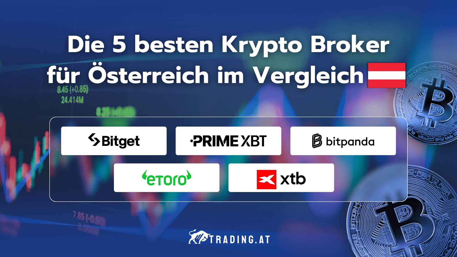 Die 5 besten Krypto Broker für Österreich im Vergleich: Bitget, PrimeXBT, Bitpanda, eToro und XTB.