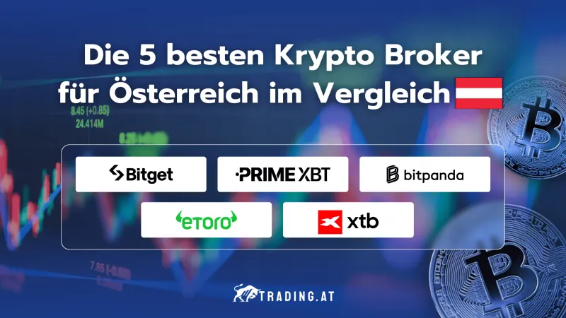 Die 5 besten Krypto Broker für Österreich im Vergleich: Bitget, PrimeXBT, Bitpanda, eToro und XTB.