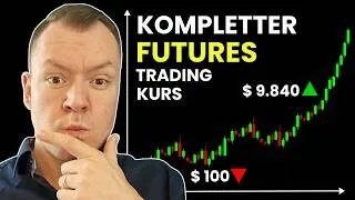 Der Ultimative Futures Trading Kurs (Vom Anfänger zum Pro)