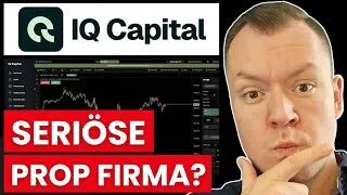 IQ Capital Erfahrungen | Seriöse Prop Firma? | Fremdkapital, Kosten & Plattform